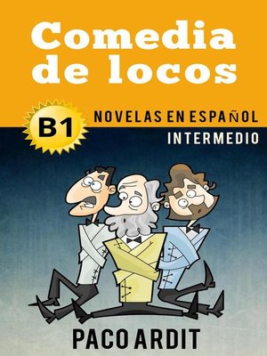 cover image of Comedia de locos--Novelas en español para intermedios (B1)